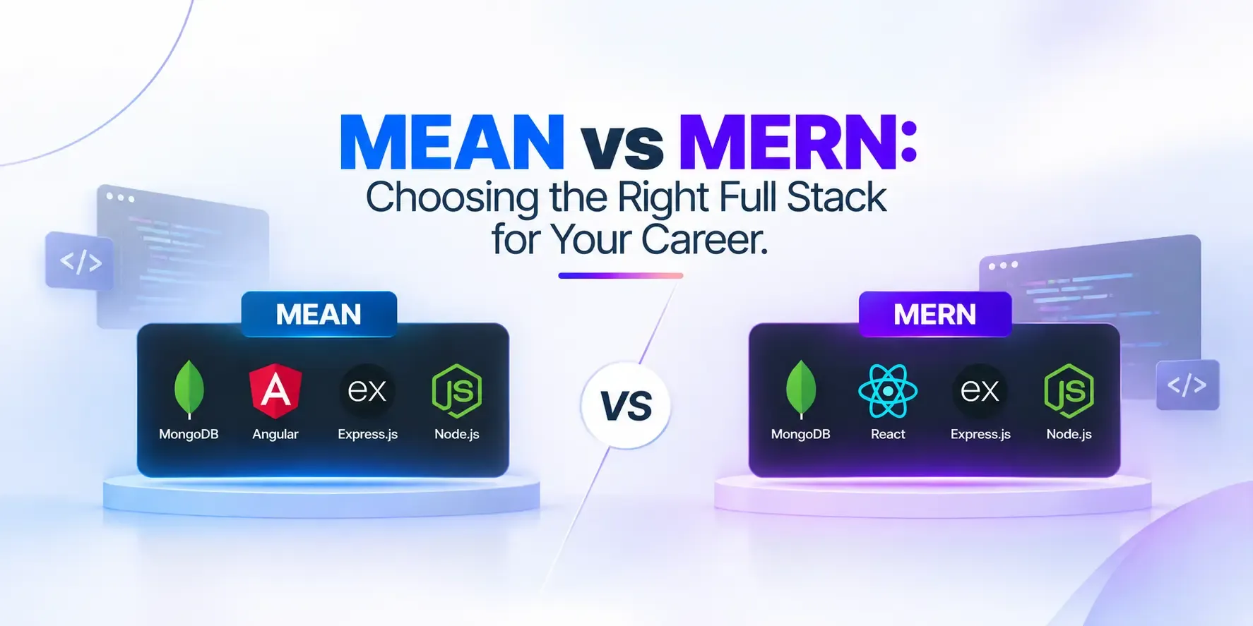 MEAN vs MERN: Choosing the Right Full Stack for Your Career